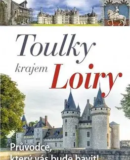 Európa Toulky krajem Loiry - Jaroslava Dvořáková