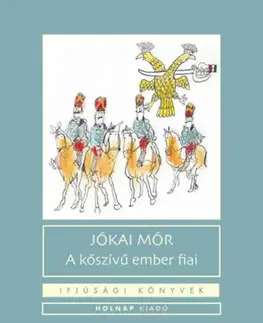 Beletria - ostatné A kőszívű ember fiai - Mór Jókai