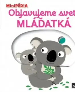 Leporelá, krabičky, puzzle knihy MiniPÉDIA – Objavujeme svet! Mláďatká - Nathalie Choux
