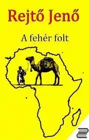 Svetová beletria A fehér folt - Jenő Rejtő