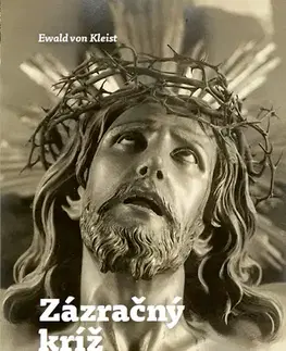 Kresťanstvo Zázračný kríž v mestečku Limpias - Ewald von Kleist