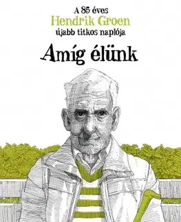 Humor a satira Amíg élünk - Hendrik Groen