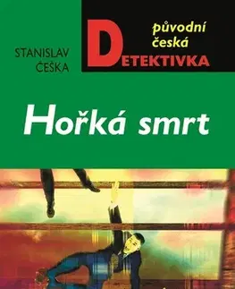 Detektívky, trilery, horory Hořká smrt - Stanislav Češka