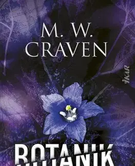 Detektívky, trilery, horory Botanik - M. W. Craven