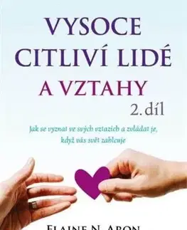 Duchovný rozvoj Vysoce citliví lidé a vztahy 2.díl - Elaine N. Aron