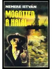 Pre deti a mládež Mögötted a halál - István Nemere