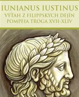 História - ostatné Výťah z Filippských dejín Pompeia Troga XVII-XLIV - Marcus Iunianus Iustinus