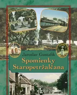 Slovenské a české dejiny Spomienky Staropetržalčana, 3. vydanie - Jaroslav Gustafik