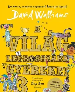 Dobrodružstvo, napätie, western A világ legrosszabb gyerekei 3. - David Walliams,Tony Ross
