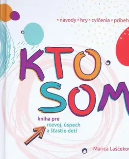 Výchova, cvičenie a hry s deťmi Kto som - Marica Laščeková
