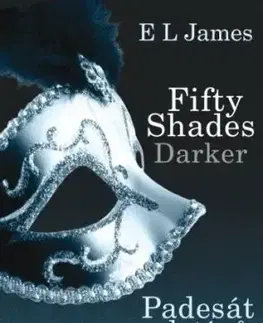 Erotická beletria Fifty Shades Darker: Padesát odstínů temnoty - E L James