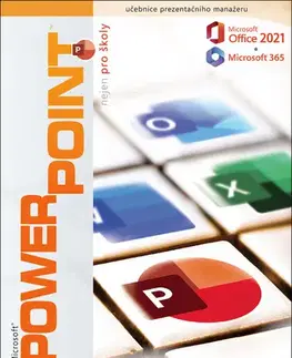 Kancelárske programy PowerPoint 2021/365 nejen pro školy - Karel Klatovský