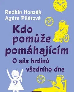 Biznis a kariéra Kdo pomůže pomáhajícím - Agáta Pilátová