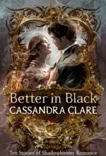 Sci-fi a fantasy Better in Black - Cassandra Clare