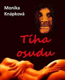 Romantická beletria Tíha osudu - Monika Knápková