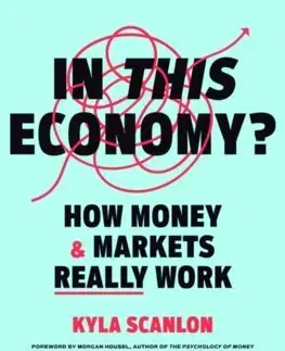 Ekonómia, Ekonomika In This Economy? - Kyla Scanlon