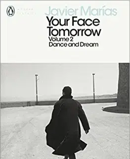 Cudzojazyčná literatúra Your Face Tomorrow, Volume 2 - Dance and Dream - Javier Marías