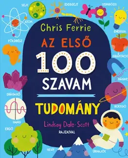 Leporelá, krabičky, puzzle knihy Az első 100 szavam - Tudomány - Chris Ferrie