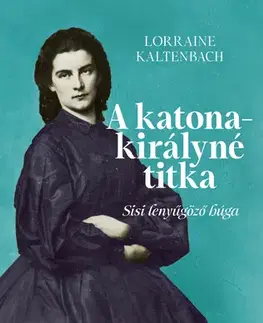 História A katonakirályné titka - Lorraine Kaltenbach