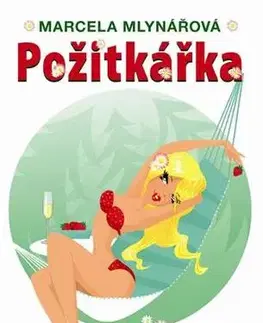 Humor a satira Požitkářka - Marcela Mlynářová