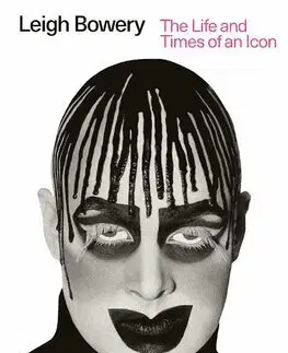 Film, hudba Leigh Bowery - The Life and Times of an Icon - Sue Tilley