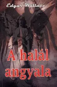 Detektívky, trilery, horory A halál angyala - Edgar Wallace