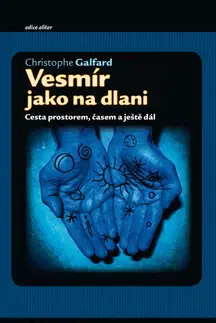 Astronómia, vesmír, fyzika Vesmír jako na dlani - Christopher Galfard