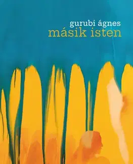 Beletria - ostatné Másik Isten - Ágnes Gurubi