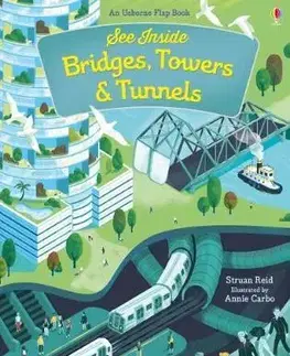 V cudzom jazyku See Inside Bridges, Towers and Tunnels - Struan Reid,Annie Carbo