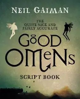 Film - encyklopédie, ročenky The Quite Nice and Fairly Accurate Good Omens Script Book - Neil Gaiman