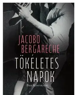 Svetová beletria Tökéletes napok - Jacobo Bergareche