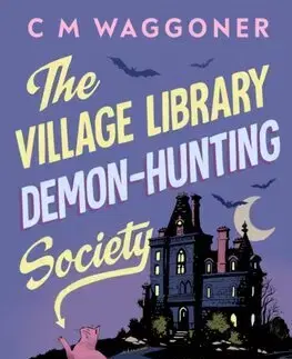 Sci-fi a fantasy The Village Library Demon Hunting Society - C. M. Waggoner