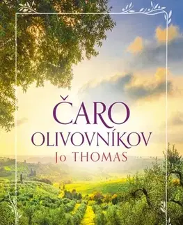 Svetová beletria Čaro olivovníkov - Jo Thomas,Nina Mikušová