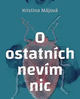 Česká beletria O ostatních nevím nic - Kristina Májová