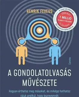 Psychológia, etika A gondolatolvasás művészete - Fexeus Henrik,Ágnes Harrach