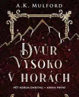 Sci-fi a fantasy Dvůr vysoko v horách - A.K. Mulford