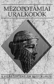 História - ostatné Mezopotámiai uralkodók - Kalla Gábor