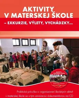 Pedagogika, vzdelávanie, vyučovanie Aktivity v materskej škole - exkurzie, výlety, vychádzky - Iveta Feketeová
