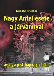 Svetová beletria Nagy Antal esete a járvánnyal - Kivaghy Krisztián