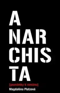 Česká beletria Anarchista - Magdalena Platzova
