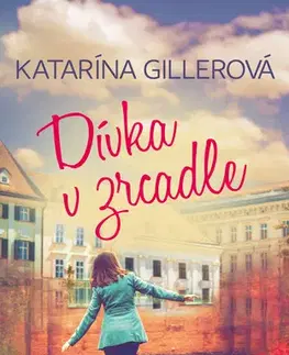 Romantická beletria Dívka v zrcadle - Katarína Gillerová