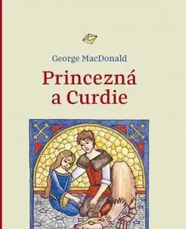 Dobrodružstvo, napätie, western Princezná a Curdie - George MacDonald
