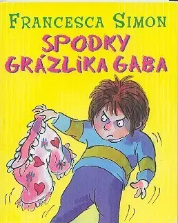 Rozprávky Grázlik Gabo 11: Spodky Grázlika Gaba - Francesca Simon