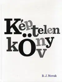 Humor a satira Képtelen könyv - B. J. Novak,Dóra Elekes