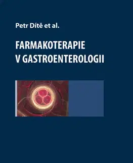 Medicína - ostatné Farmakoterapie v gastroenterologii - Petr Dítě