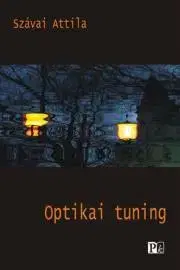 Svetová beletria Optikai tuning - Szávai Attila
