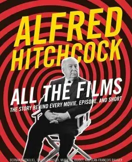 Film - encyklopédie, ročenky Alfred Hitchcock All the Films - Kolektív autorov