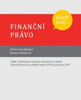 Právo - ostatné Musíš znát - Finanční právo - Radka Feberová,Petra Polišenská