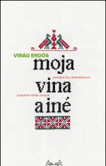 Svetová poézia Moja vina a iné - Virág Erdős