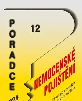 Zákony, zbierky zákonov Poradce 12/2024 Zákon o nemocenském pojištěn s komentářem